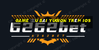 game đấu bài yugioh trên ios