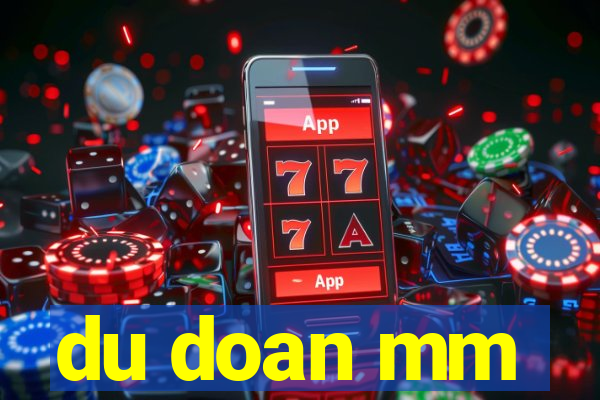 du doan mm