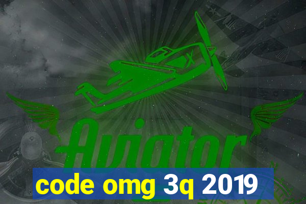 code omg 3q 2019