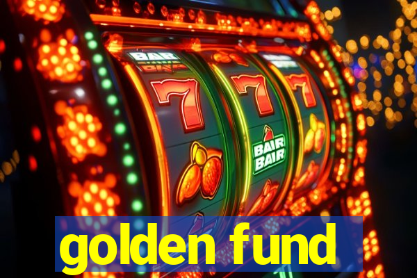 golden fund