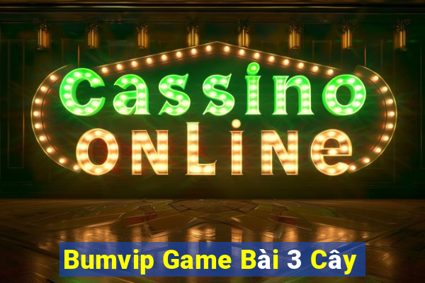 Bumvip Game Bài 3 Cây