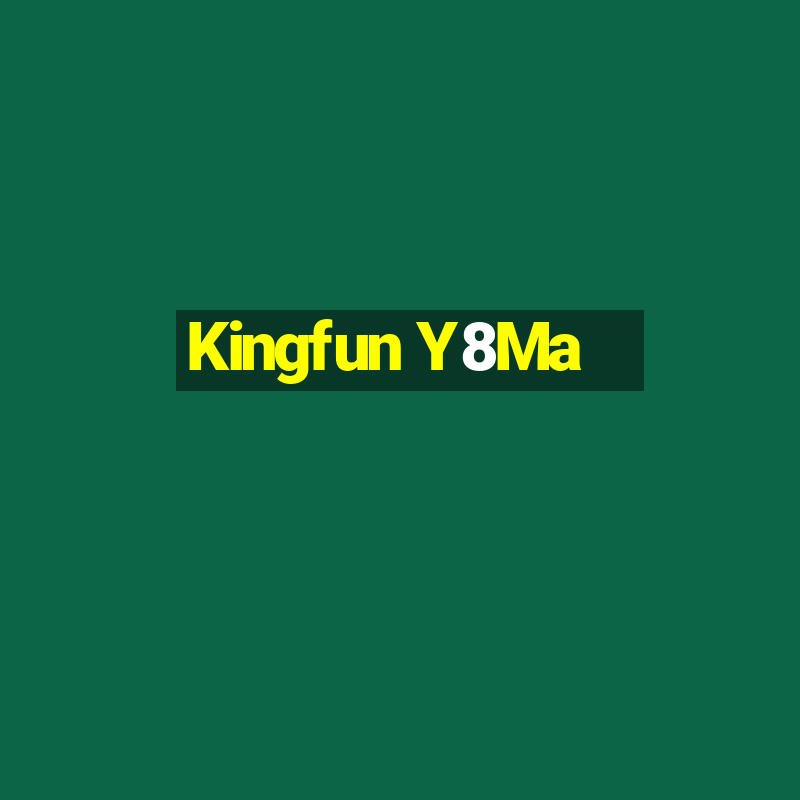 Kingfun Y8Ma