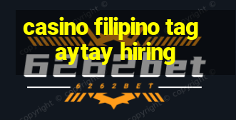 casino filipino tagaytay hiring