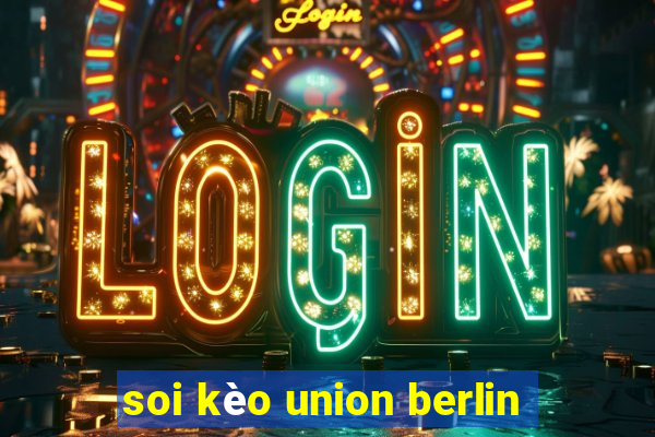 soi kèo union berlin