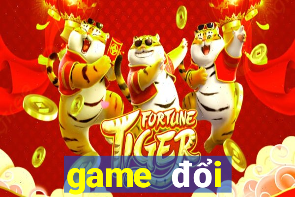 game đổi thưởng mới nhất 2020