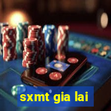 sxmt gia lai