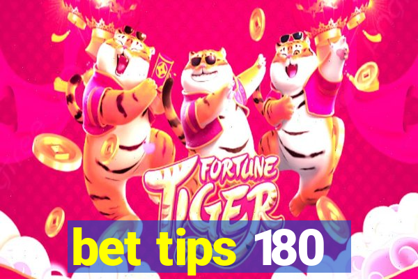 bet tips 180