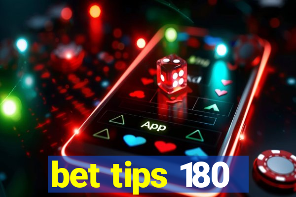 bet tips 180