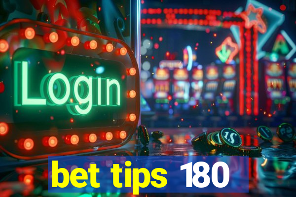 bet tips 180