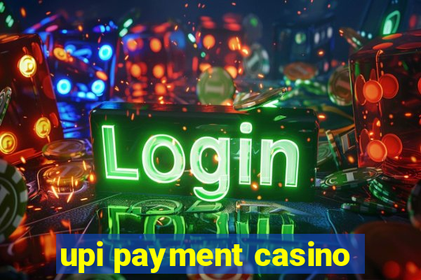 upi payment casino