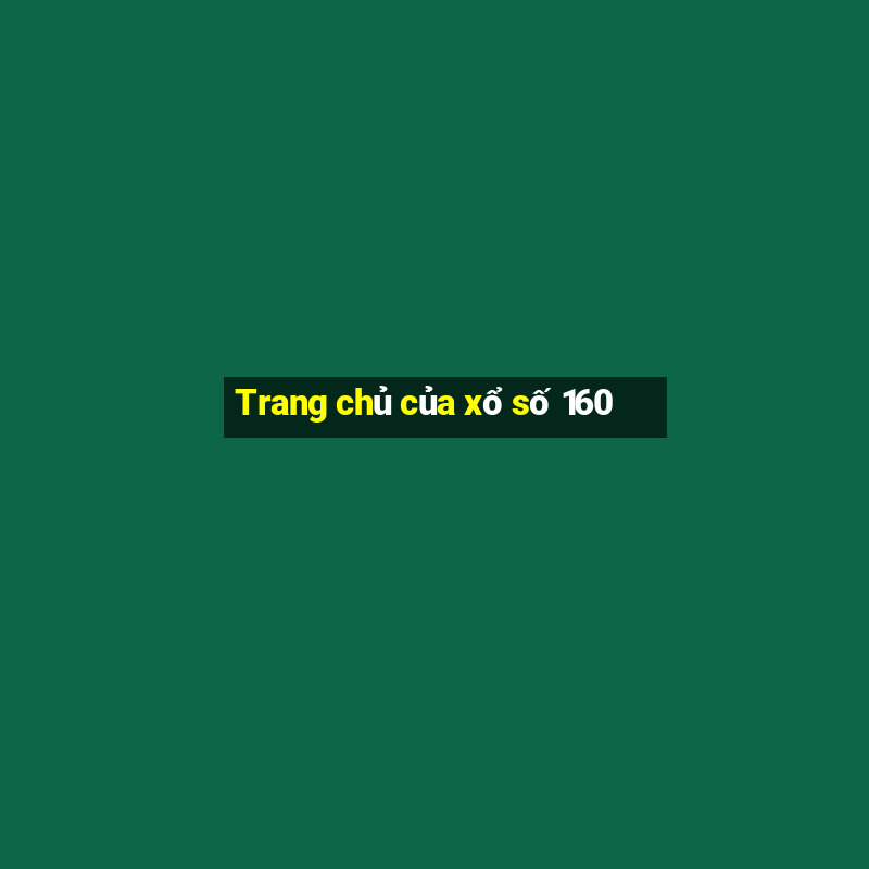 Trang chủ của xổ số 160