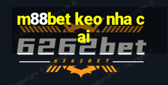 m88bet keo nha cai