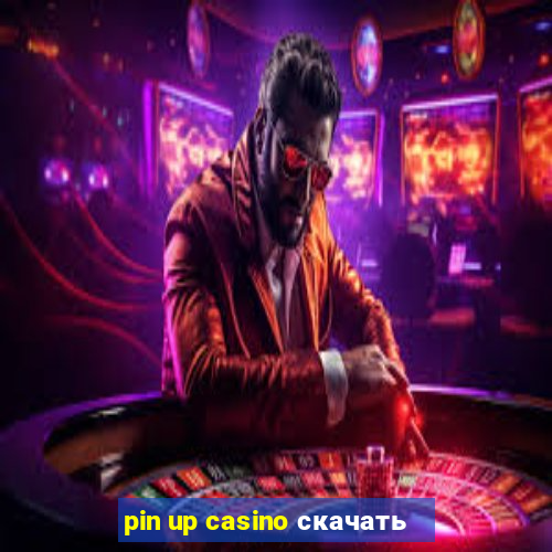 pin up casino скачать