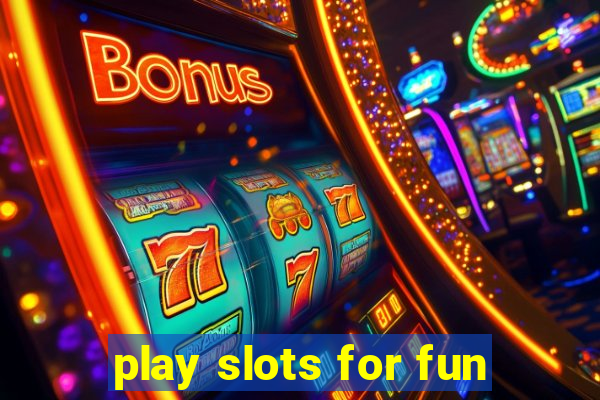 play slots for fun