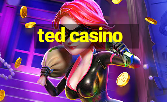 ted casino