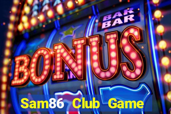 Sam86 Club Game Bài 96