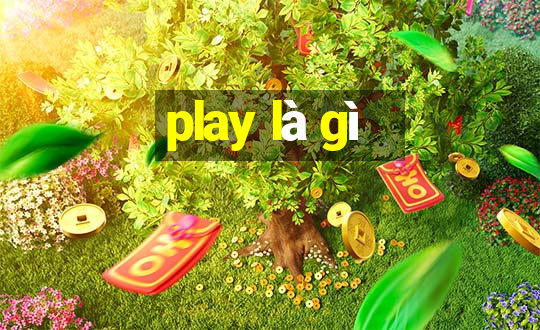 play là gì