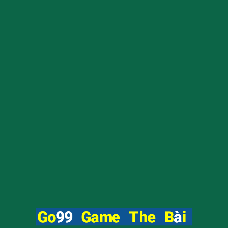 Go99 Game The Bài Mobile 2024