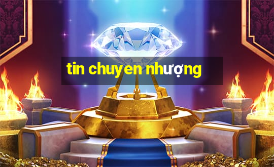 tin chuyen nhượng