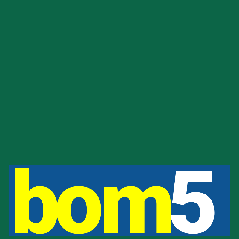 bom5