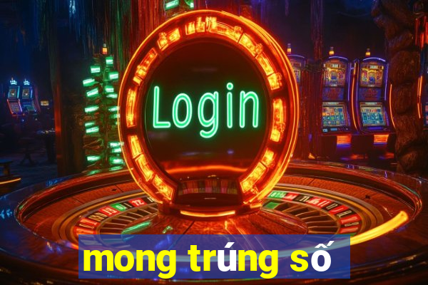 mong trúng số