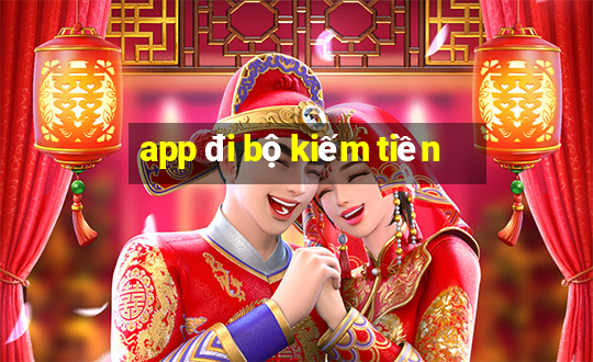 app đi bộ kiếm tiền