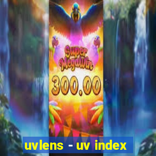 uvlens - uv index