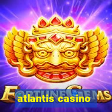 atlantis casino