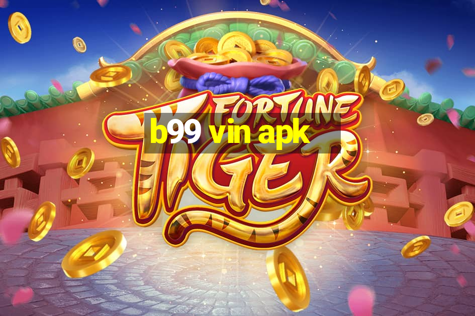 b99 vin apk