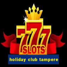 holiday club tampere