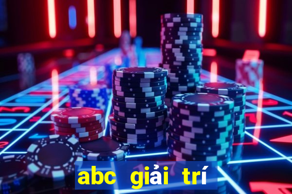 abc giải trí trực tuyến