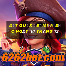 kết quả xổ số miền bắc ngày 14 tháng 12