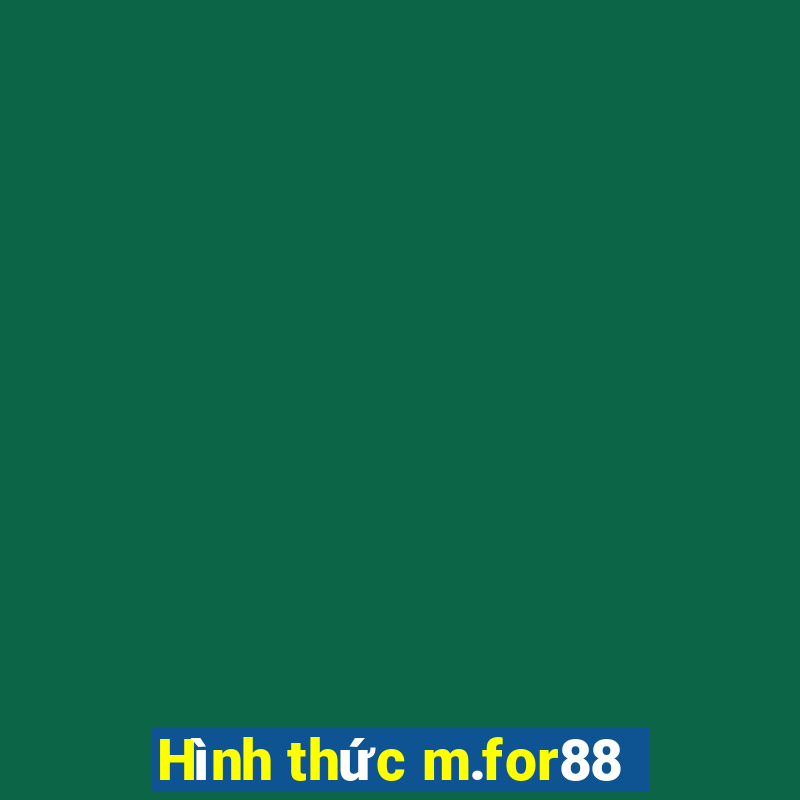 Hình thức m.for88