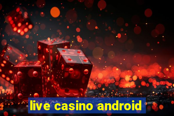 live casino android