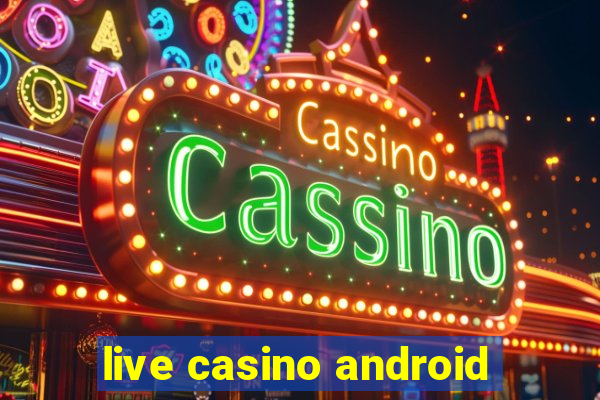 live casino android