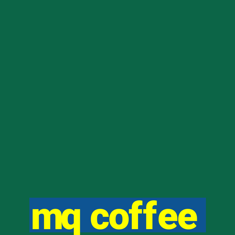 mq coffee