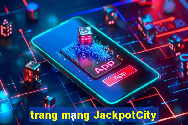 trang mạng JackpotCity