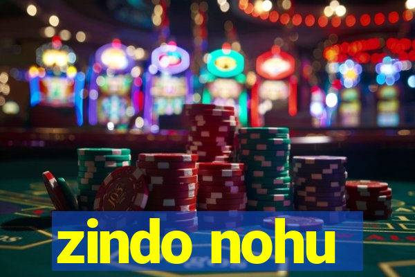 zindo nohu