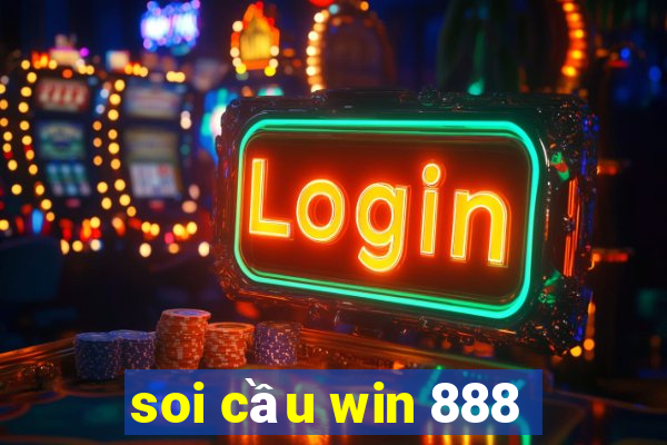 soi cầu win 888