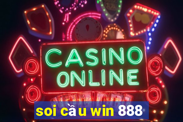 soi cầu win 888