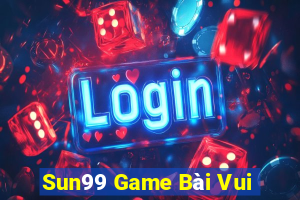 Sun99 Game Bài Vui