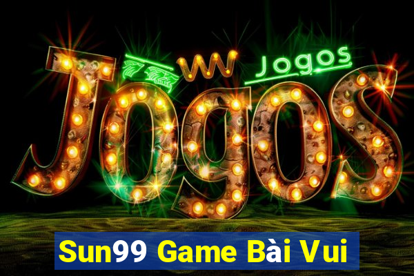 Sun99 Game Bài Vui