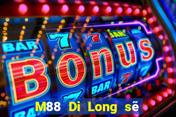 M88 Di Long sẽ đăng nhập vào cổng