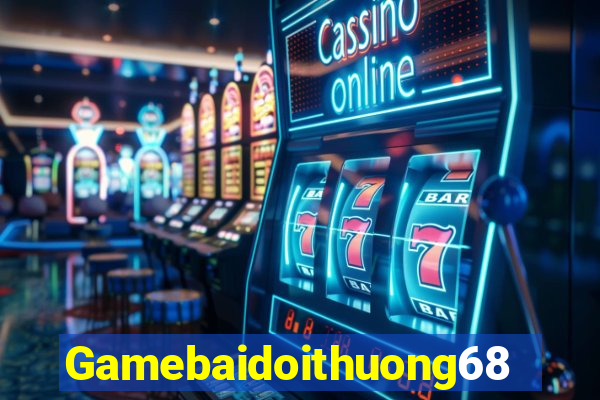 Gamebaidoithuong68 Game Bài Ma Cao