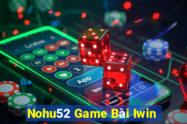 Nohu52 Game Bài Iwin