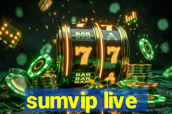 sumvip live