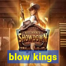 blow kings