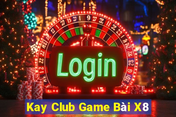 Kay Club Game Bài X8