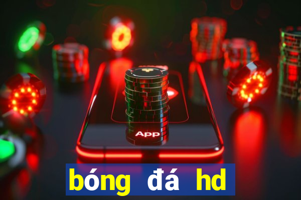 bóng đá hd bình luận tiếng việt