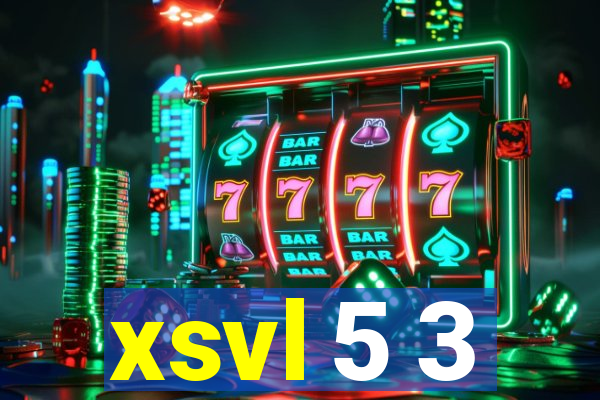 xsvl 5 3